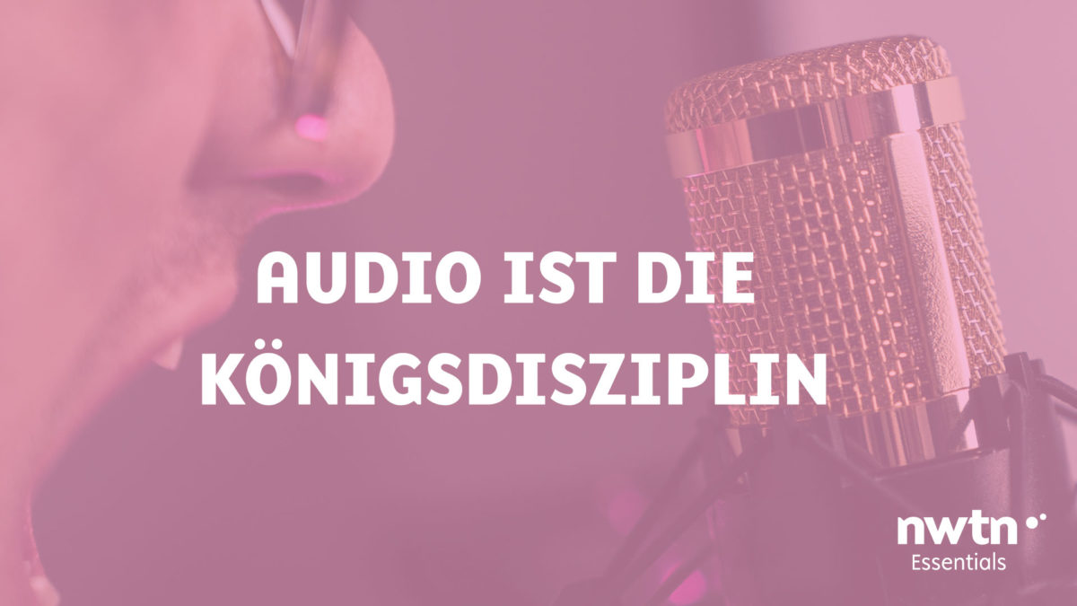 AUDIO IST DIE KÖNIGSDISZIPLIN